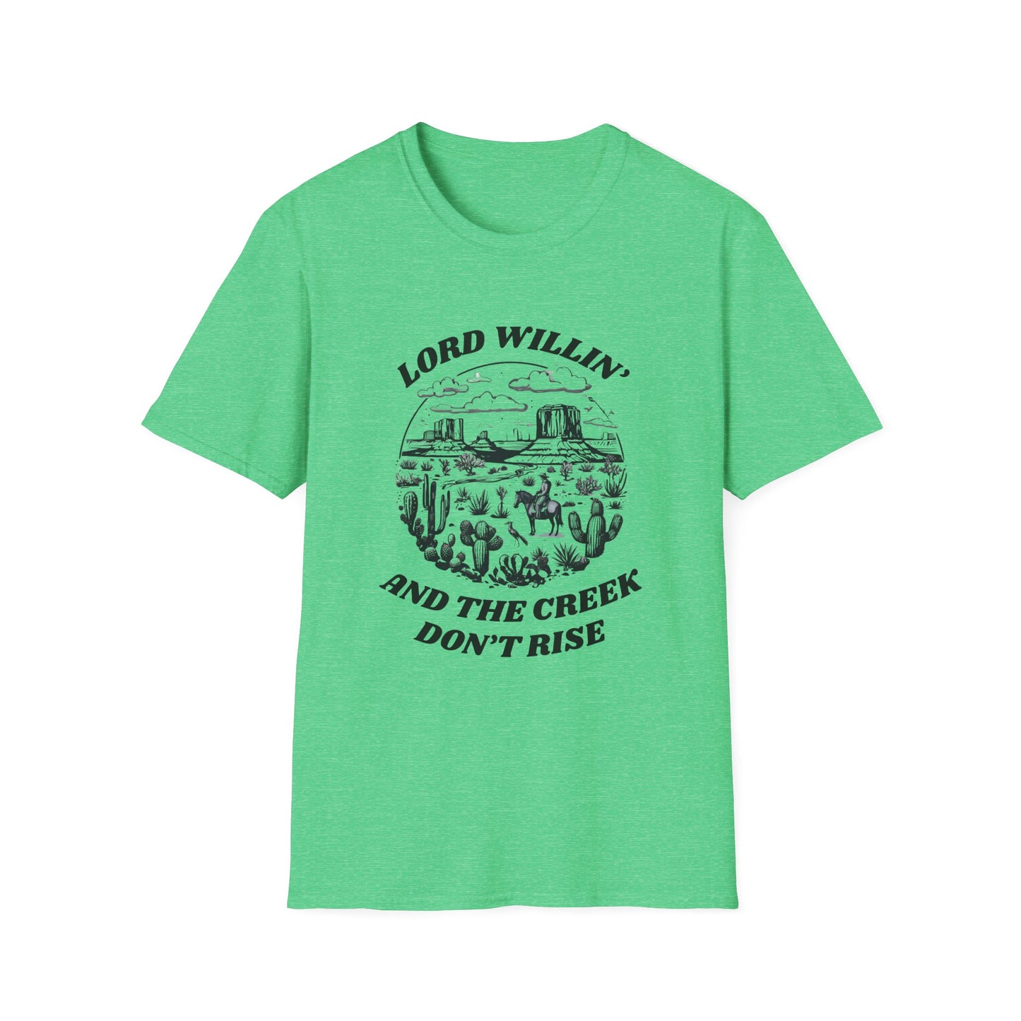 Lord Willin' and the Creek Don't Rise Unisex Softstyle T-Shirt