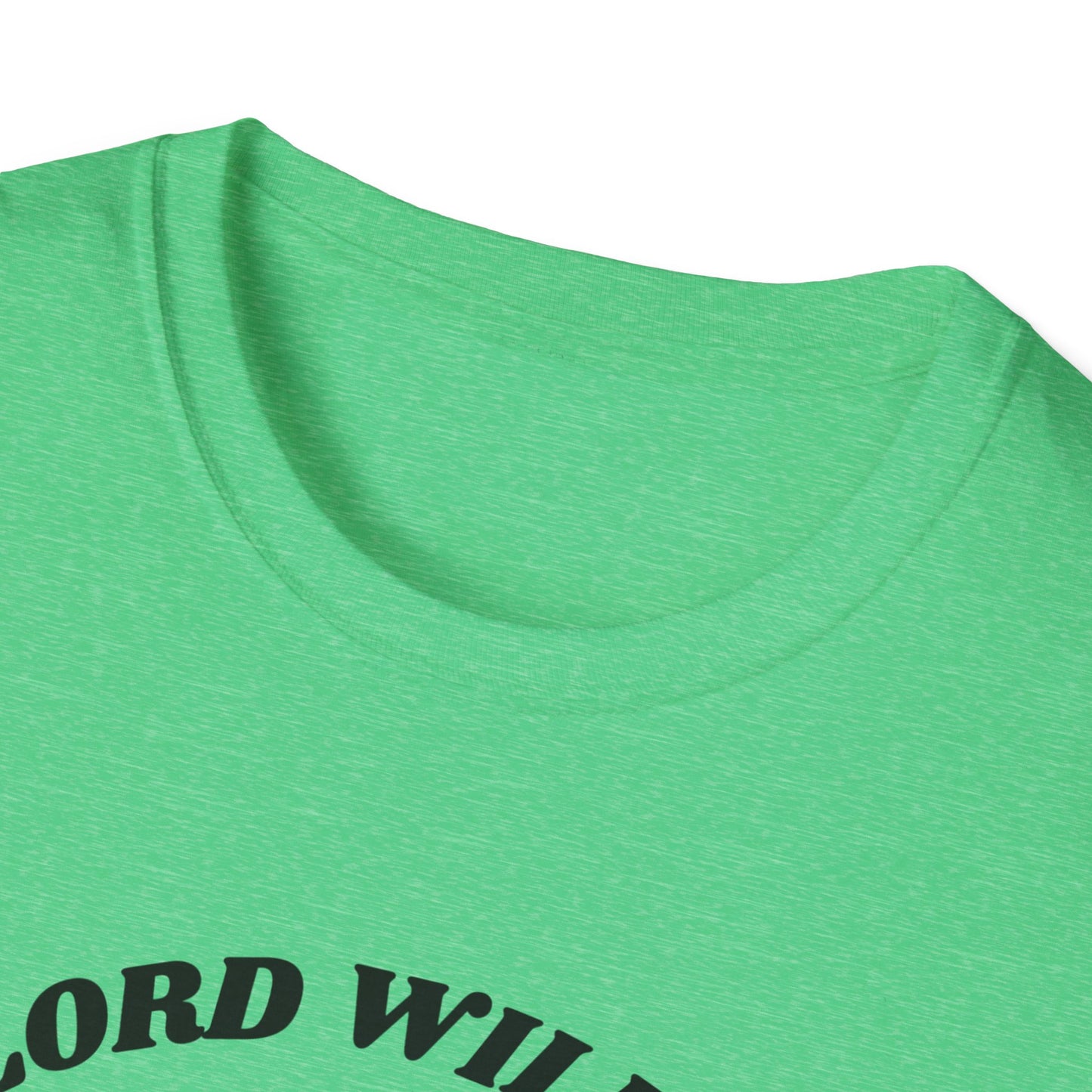 Lord Willin' and the Creek Don't Rise Unisex Softstyle T-Shirt