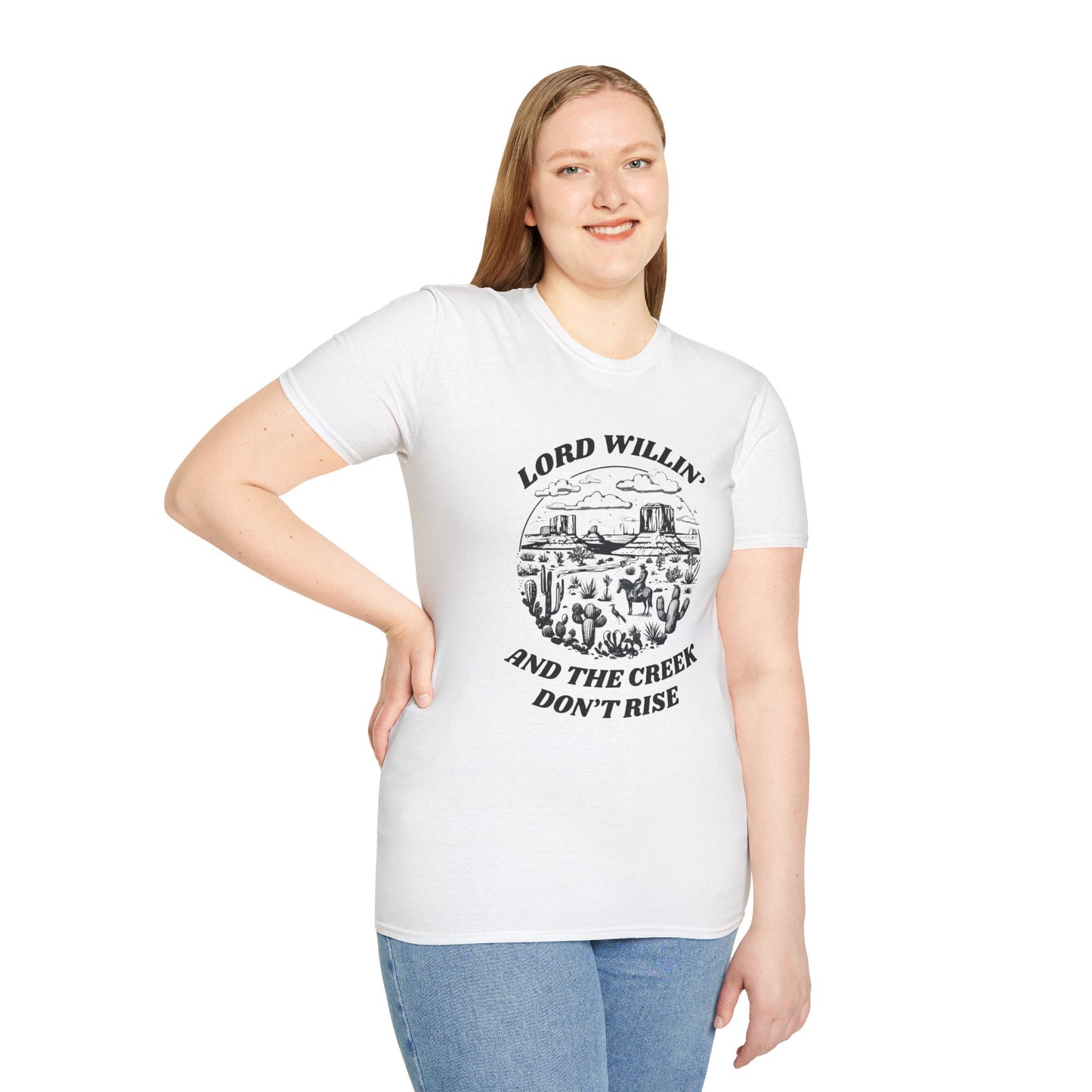 Lord Willin' and the Creek Don't Rise Unisex Softstyle T-Shirt