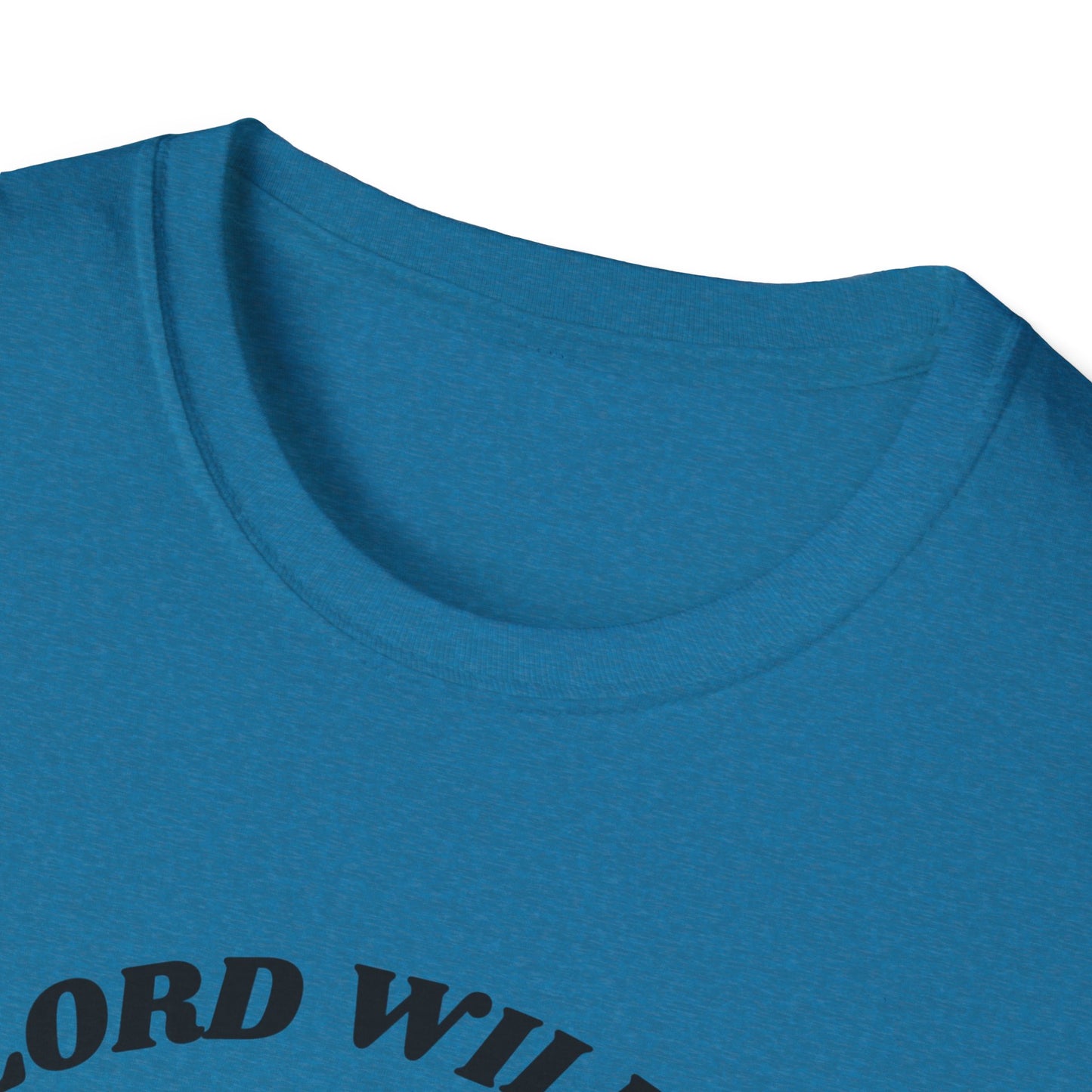 Lord Willin' and the Creek Don't Rise Unisex Softstyle T-Shirt