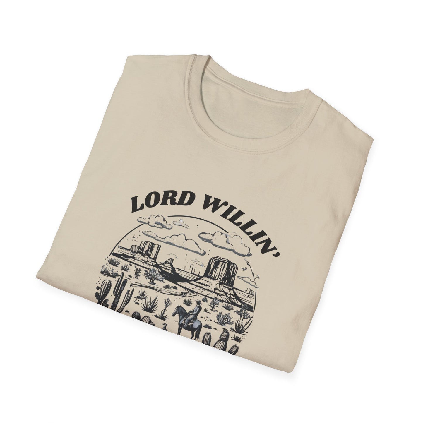 Lord Willin' and the Creek Don't Rise Unisex Softstyle T-Shirt