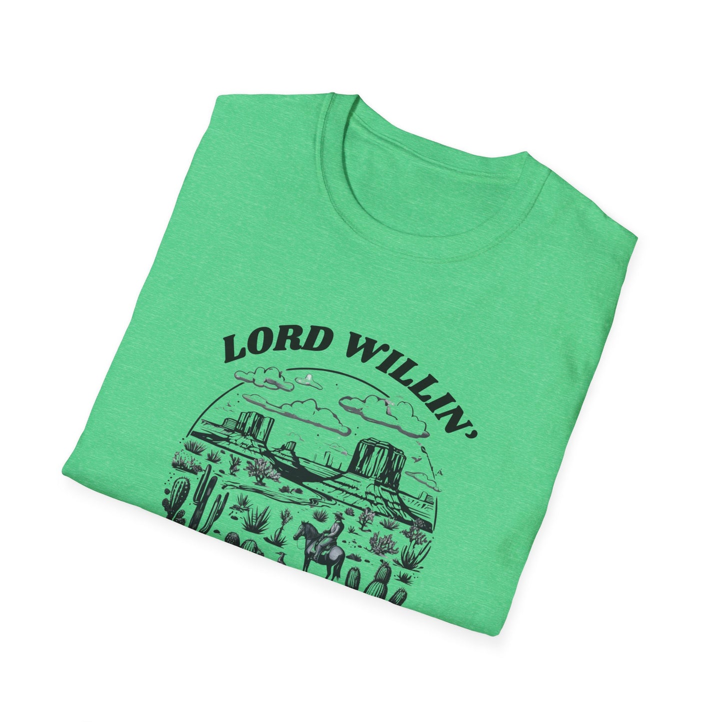 Lord Willin' and the Creek Don't Rise Unisex Softstyle T-Shirt