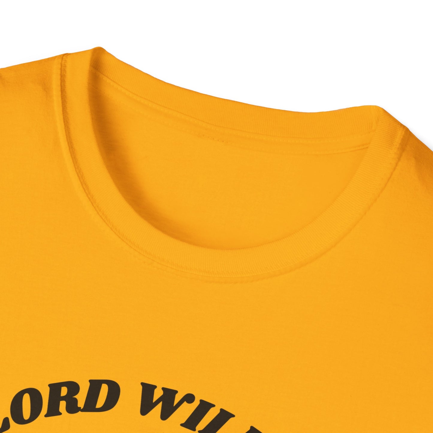 Lord Willin' and the Creek Don't Rise Unisex Softstyle T-Shirt