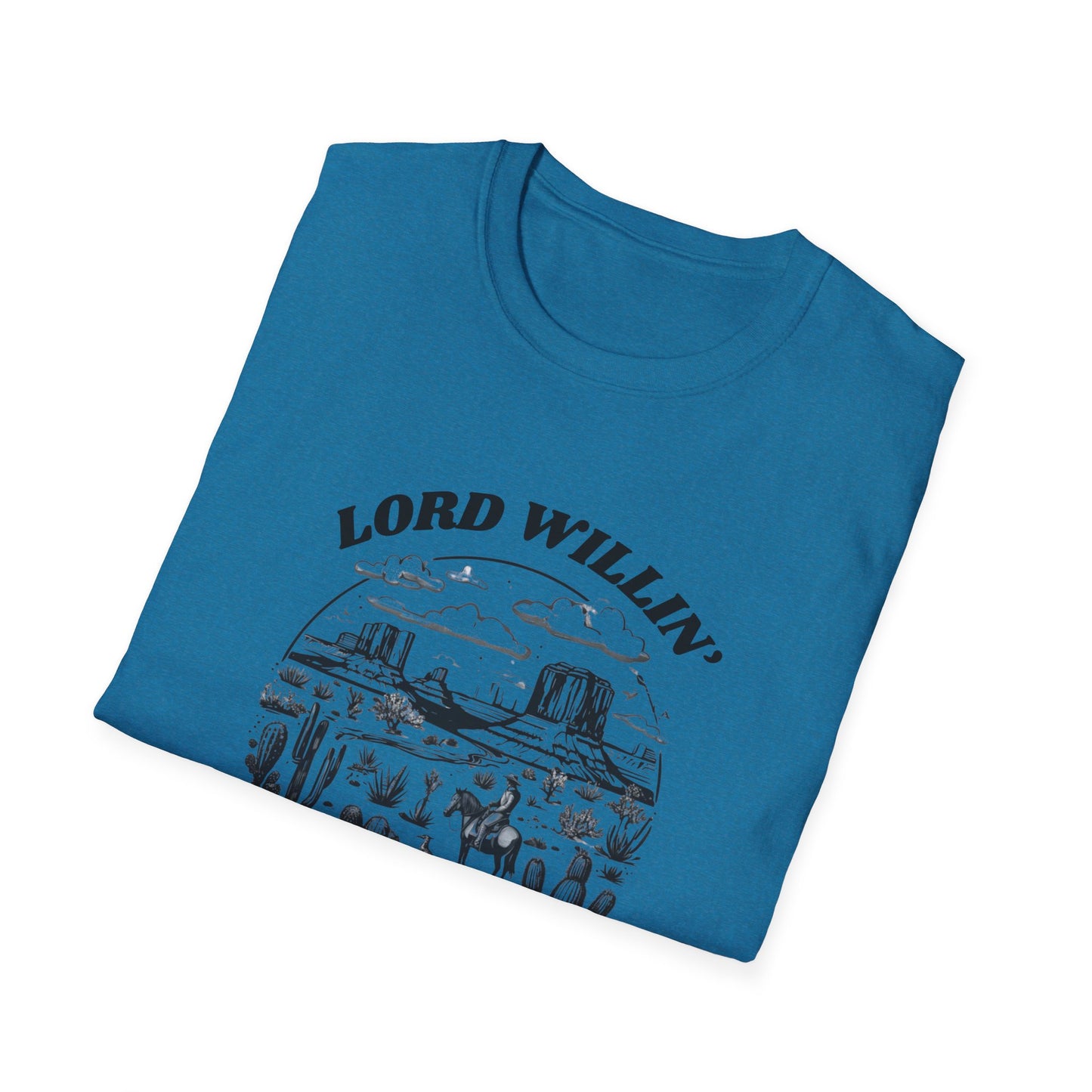 Lord Willin' and the Creek Don't Rise Unisex Softstyle T-Shirt