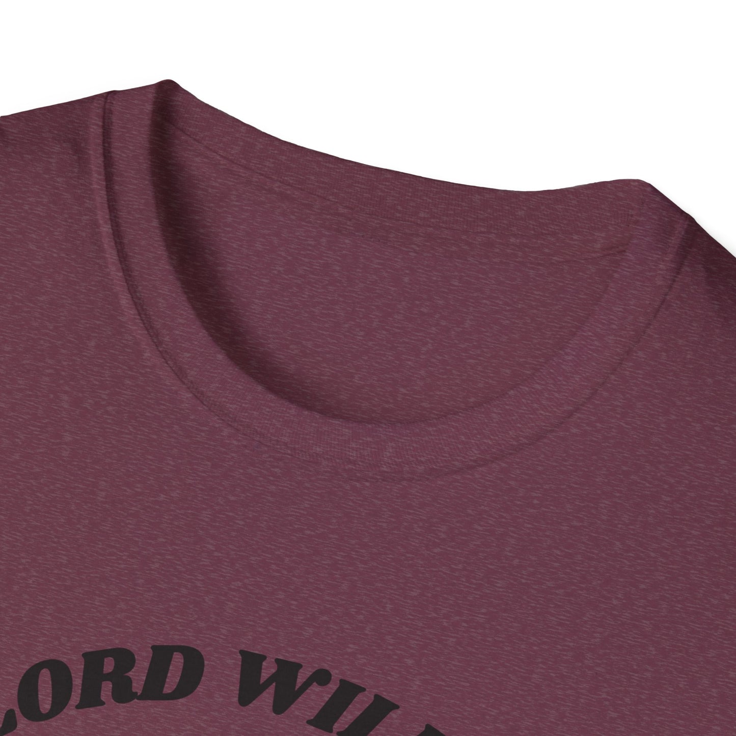Lord Willin' and the Creek Don't Rise Unisex Softstyle T-Shirt