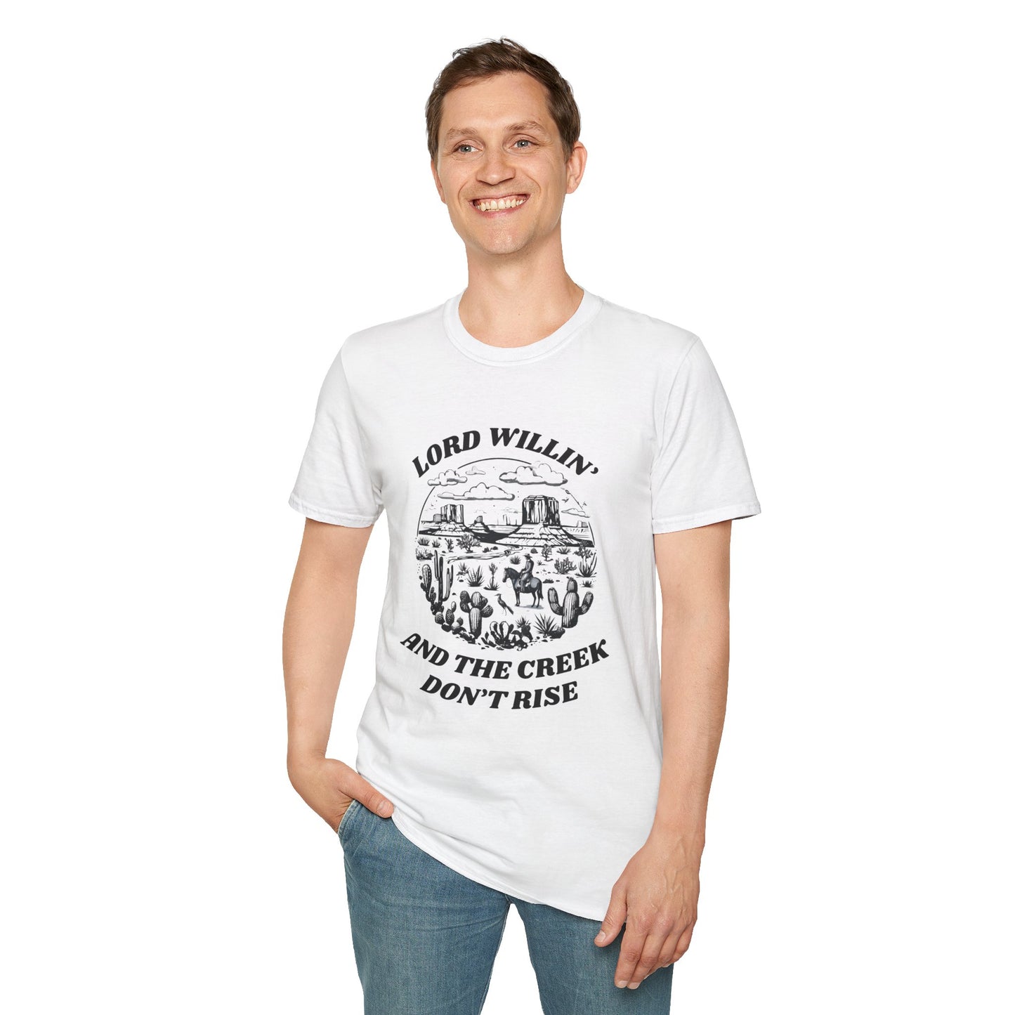 Lord Willin' and the Creek Don't Rise Unisex Softstyle T-Shirt